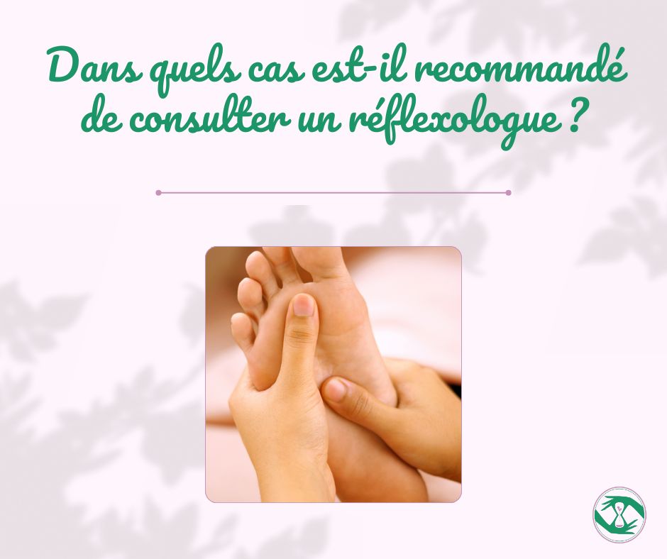 Dans quels cas est-il recommandé de consulter un réflexologue